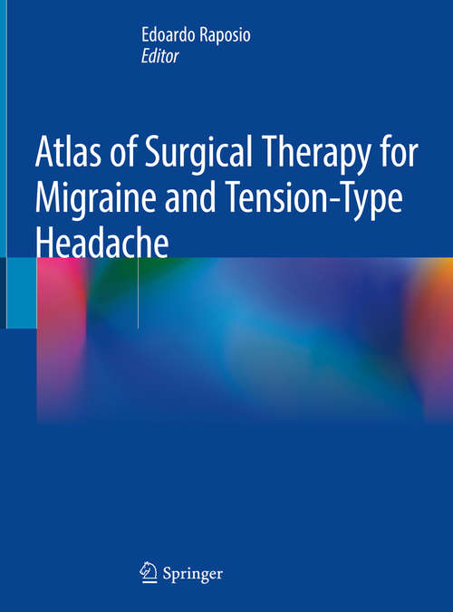 Book cover of Atlas of Surgical Therapy for Migraine and Tension-Type Headache (1st ed. 2020)