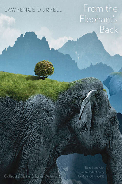 Book cover of From the Elephant's Back: Collected Essays & Travel Writings