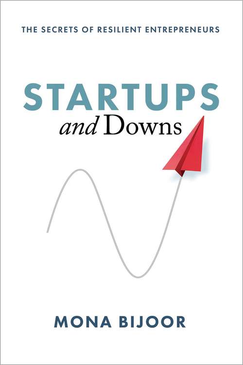 Book cover of Startups and Downs: The Secrets of Resilient Entrepreneurs