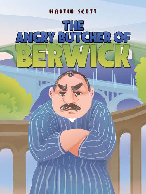 Book cover of The Angry Butcher of Berwick