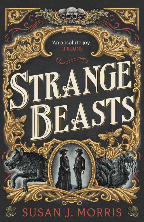 Book cover of Strange Beasts: A thrilling gaslamp fantasy full of stabby heroines, slow-burn romance and mortal peril