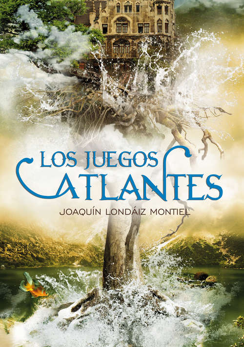 Book cover of Los juegos atlantes (Crónicas de la Atlántida: Volumen 2)