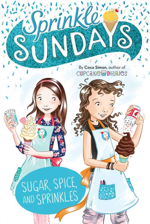 Book cover of Sugar, Spice, and Sprinkles (Sprinkle Sundays #9)