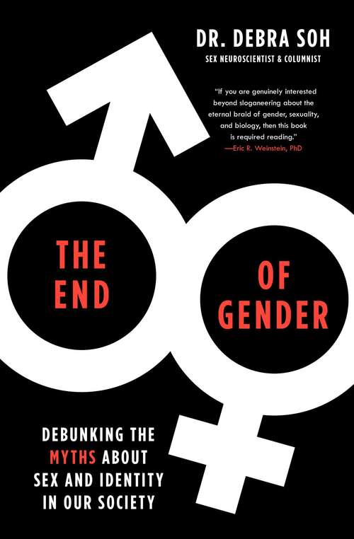 Book cover of The End of Gender: Debunking the Myths about Sex and Identity in Our Society