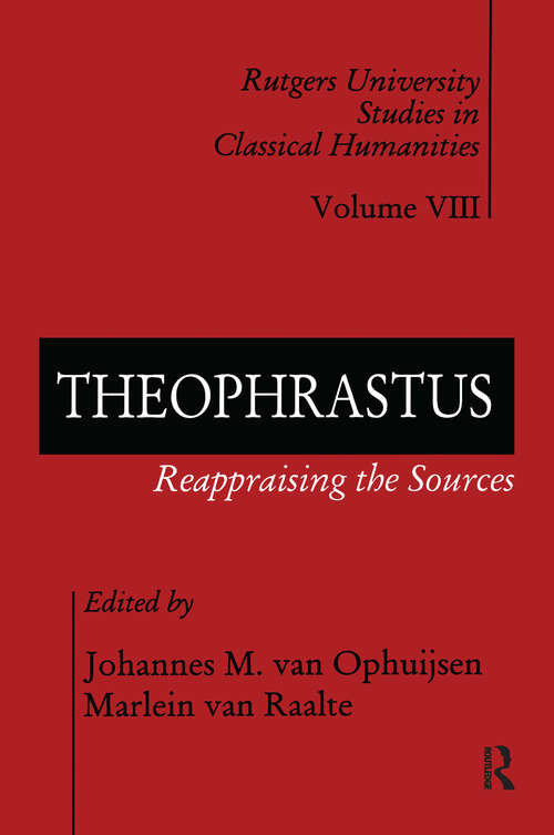 Book cover of Theophrastus: Reappraising the Sources (Rutgers University Studies In Classical Humanities Ser.: Vol. 8)