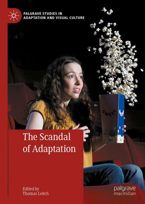 Book cover of The Scandal of Adaptation (1st ed. 2023) (Palgrave Studies in Adaptation and Visual Culture)