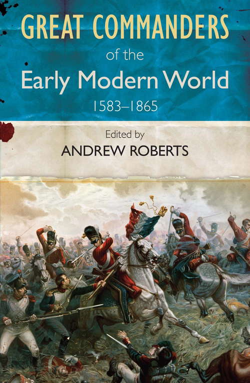 Book cover of Great Commanders of the Early Modern World: 1567-1865