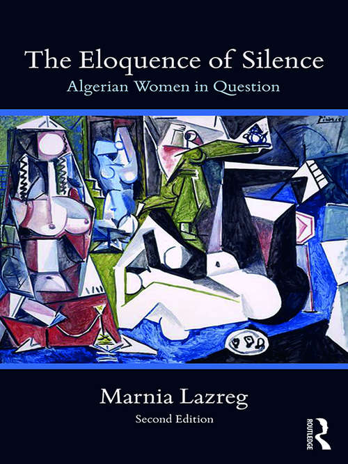 Book cover of The Eloquence of Silence: Algerian Women in Question (2)