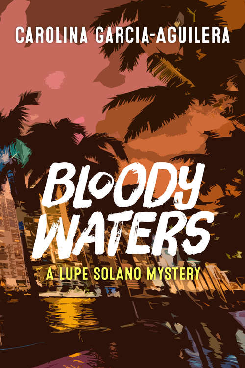 Book cover of Bloody Waters: A Lupe Solano Mystery (Lupe Solano #1)
