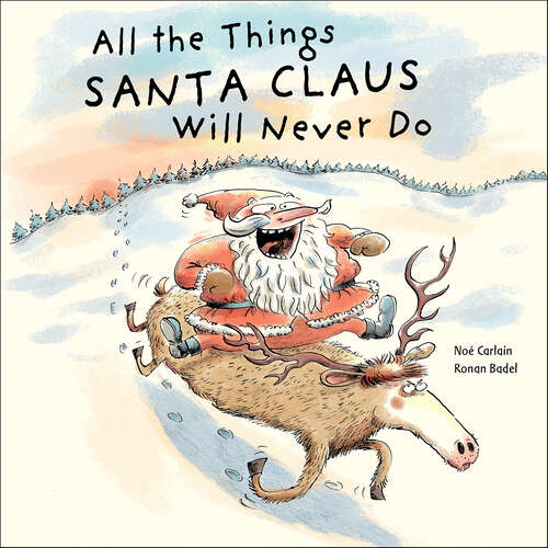 Book cover of All the Things Santa Claus Will Never Do