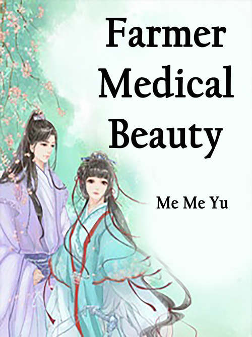 Book cover of Farmer Medical Beauty: Volume 6 (Volume 6 #6)