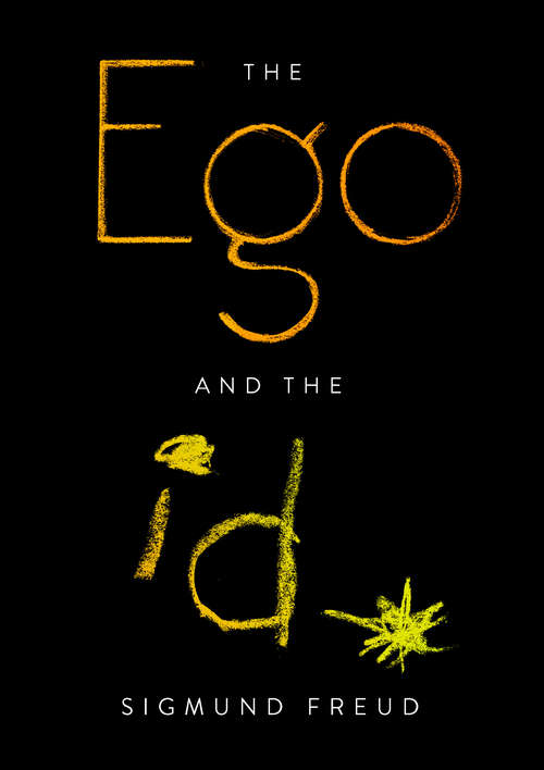 Book cover of The Ego and the Id (Complete Psychological Works Of Sigmund Freud Ser. #0)