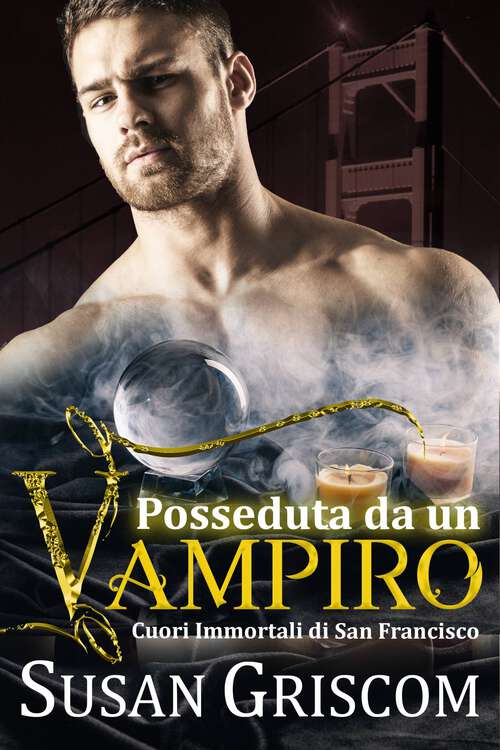 Book cover of Posseduta da un vampiro (Cuori Immortali di San Francisco #4)