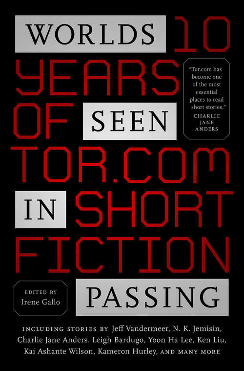 Book cover of Worlds Seen in Passing: Ten Years of Tor.com Short Fiction