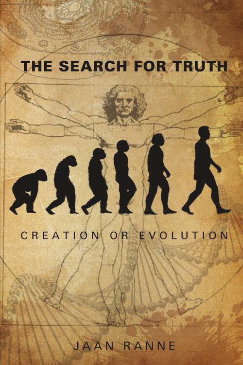 Book cover of The Search for Truth: Creation or Evolution