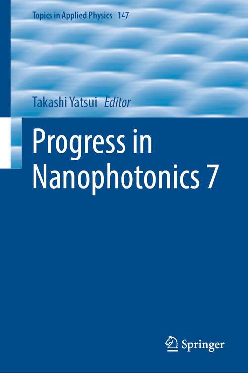 Book cover of Progress in Nanophotonics 7 (1st ed. 2022) (Topics in Applied Physics #147)