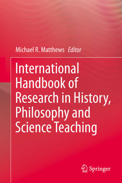 Book cover of International Handbook of Research in History, Philosophy and Science Teaching