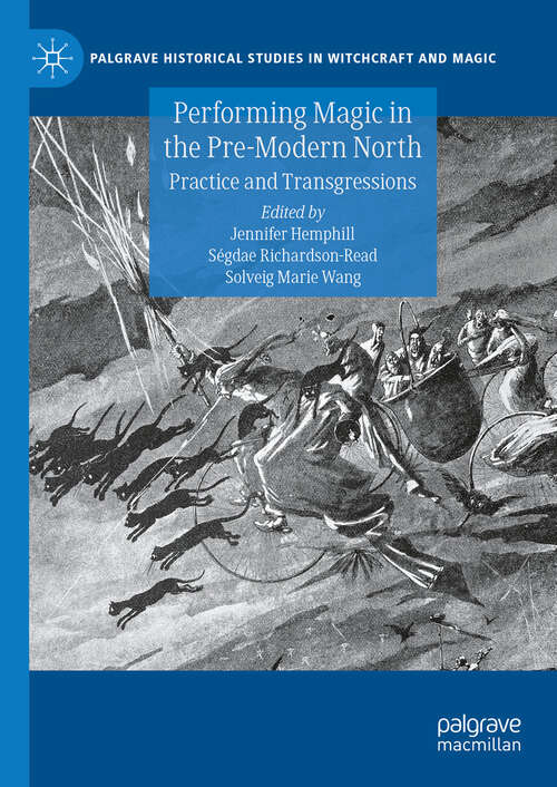 Book cover of Performing Magic in the Pre-Modern North: Practice and Transgressions (Palgrave Historical Studies in Witchcraft and Magic)