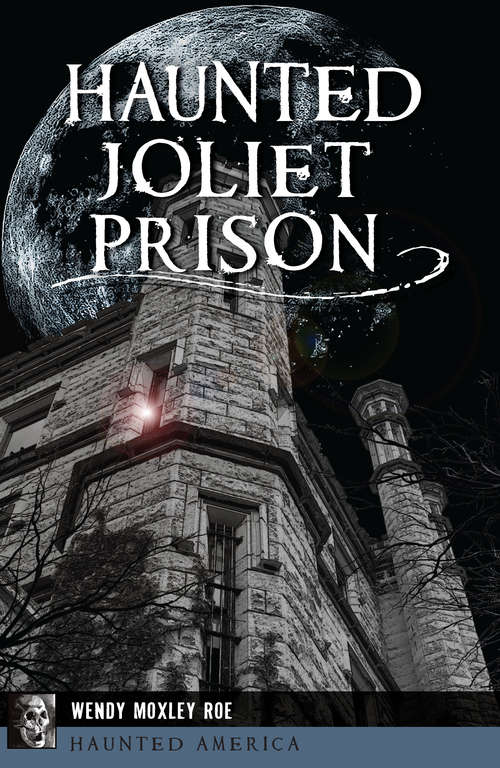 Book cover of Haunted Joliet Prison (Haunted America)