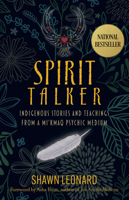 Book cover of Spirit Talker: Indigenous Stories and Teachings from a Mikmaq Psychic Medium