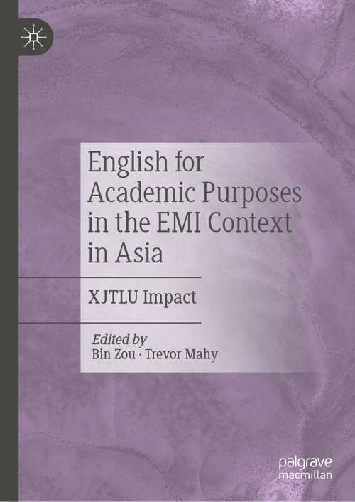 Book cover of English for Academic Purposes in the EMI Context in Asia: XJTLU Impact (2024)