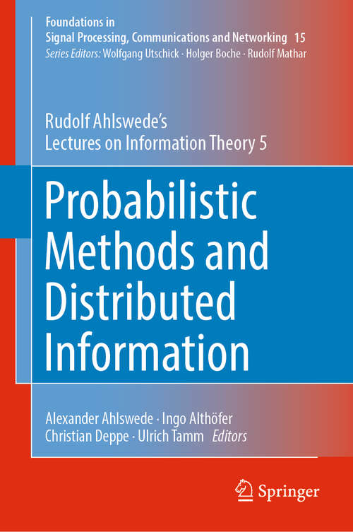 Book cover of Probabilistic Methods and Distributed Information: Rudolf Ahlswede’s Lectures on Information Theory 5 (1st ed. 2019) (Foundations in Signal Processing, Communications and Networking #15)