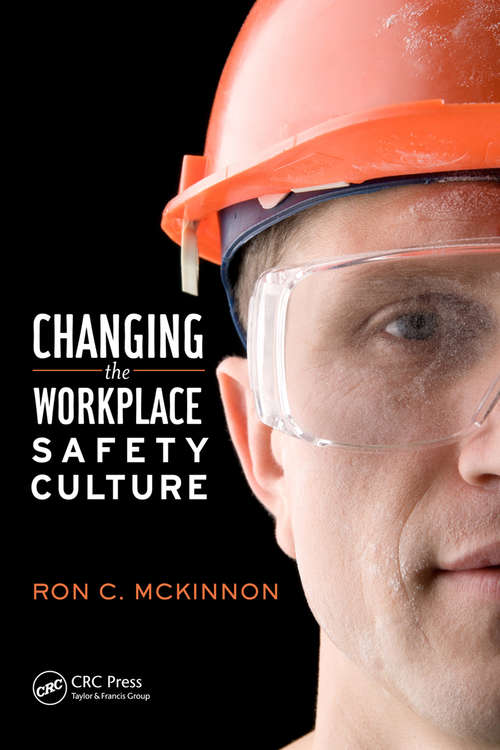 Book cover of Changing the Workplace Safety Culture (Workplace Safety, Risk Management, and Industrial Hygiene)