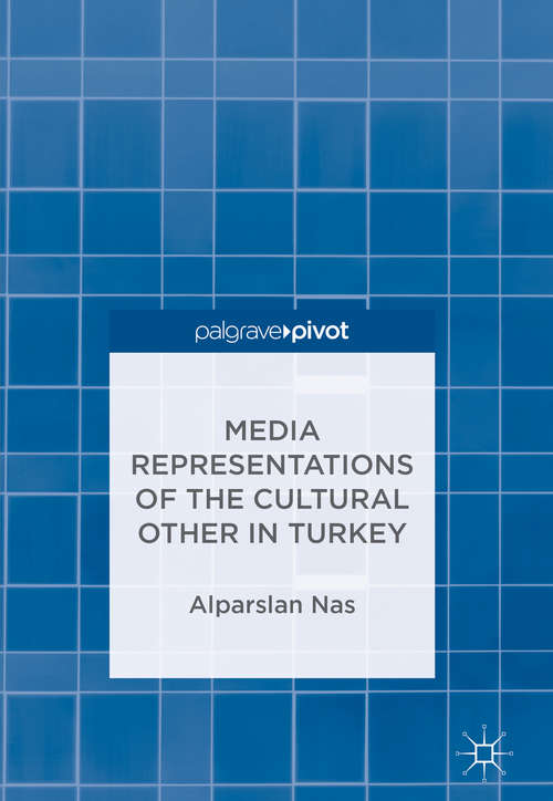 Book cover of Media Representations of the Cultural Other in Turkey (1st ed. 2018)