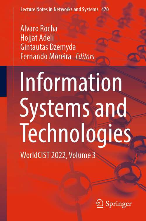 Book cover of Information Systems and Technologies: WorldCIST 2022, Volume 3 (1st ed. 2022) (Lecture Notes in Networks and Systems #470)