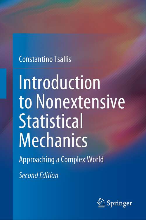 Book cover of Introduction to Nonextensive Statistical Mechanics: Approaching a Complex World (2nd ed. 2023)