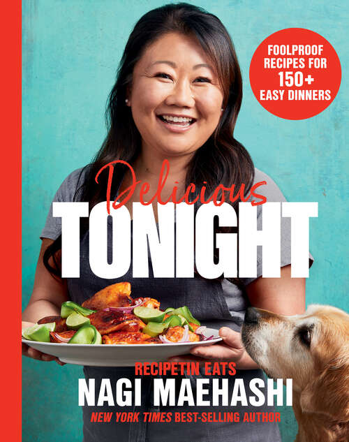 Book cover of Delicious Tonight: Foolproof Recipes for 150+ Easy Dinners