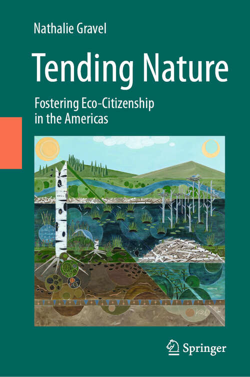 Book cover of Tending Nature: Fostering Eco-Citizenship in the Americas