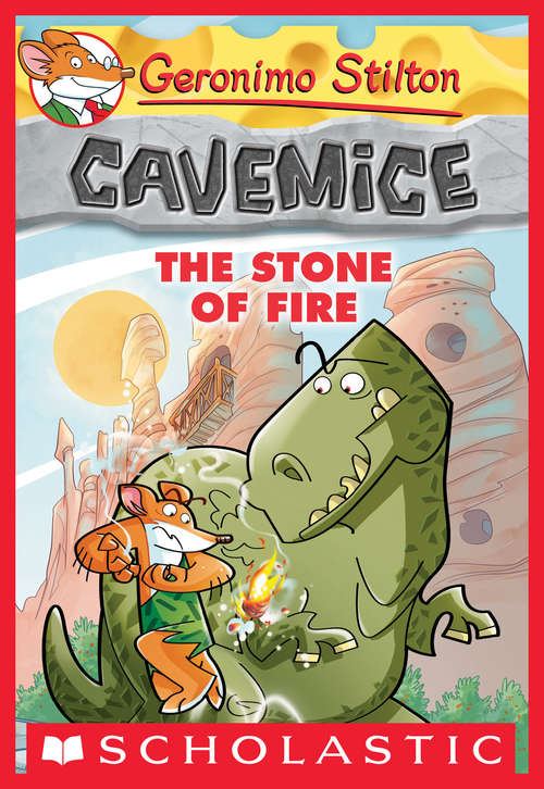 Book cover of Geronimo Stilton Cavemice #1: The Stone of Fire (Geronimo Stilton Cavemice #1)