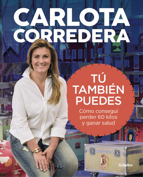 Book cover of Tú también puedes: Cómo conseguí perder 60 kilos y ganar salud