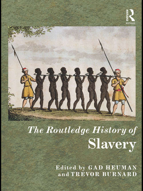 Book cover of The Routledge History of Slavery (Routledge Histories)