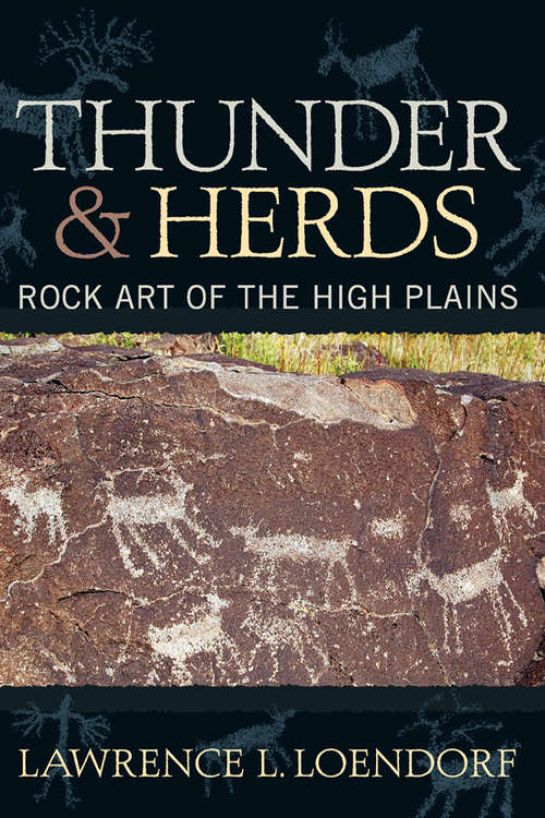 Book cover of Thunder and Herds: Rock Art of the High Plains