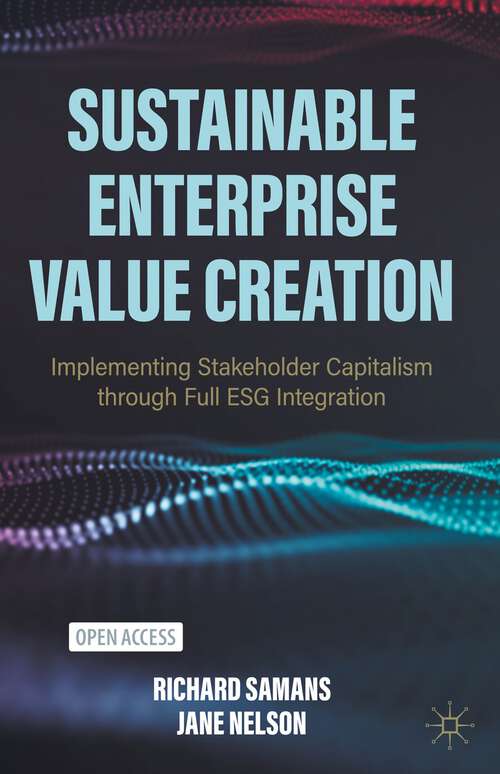 Book cover of Sustainable Enterprise Value Creation: Implementing Stakeholder Capitalism through Full ESG Integration (1st ed. 2022)