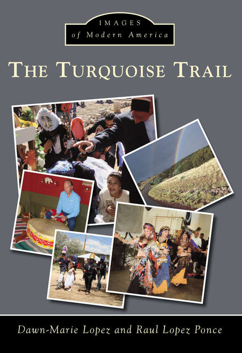 Book cover of Turquoise Trail, The (Images of Modern America)