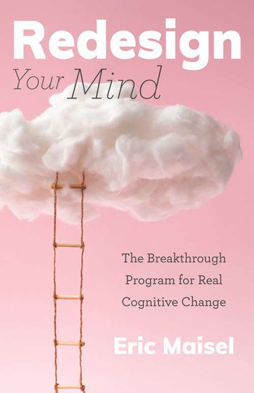 Book cover of Redesign Your Mind: The Breakthrough Program for Real Cognitive Change