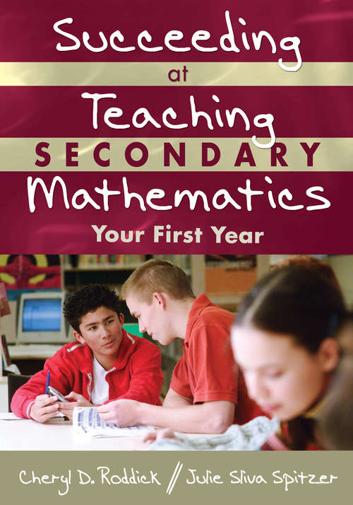 Book cover of Succeeding at Teaching Secondary Mathematics: Your First Year