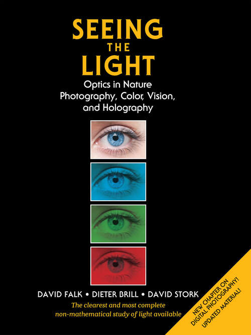 Book cover of Seeing the Light: Optics in Nature, Photography, Color, Vision, and Holography (Updated Edition)