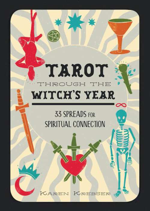 Book cover of Tarot Through the Witch's Year: 33 Spreads for Spiritual Connection