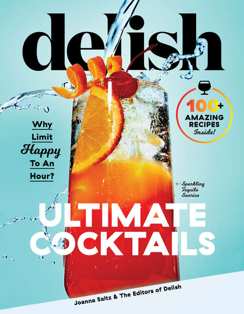 Book cover of Delish Ultimate Cocktails: Why Limit Happy to an Hour?