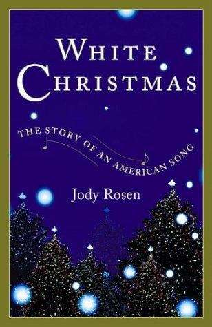 Book cover of White Christmas: The Story of an American Song