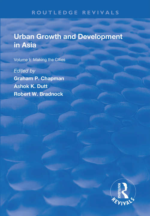 Book cover of Urban Growth and Development in Asia: Volume I: Making the Cities (Routledge Revivals)