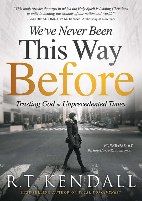 Book cover of We've Never Been This Way Before: Trusting God in Unprecedented Times