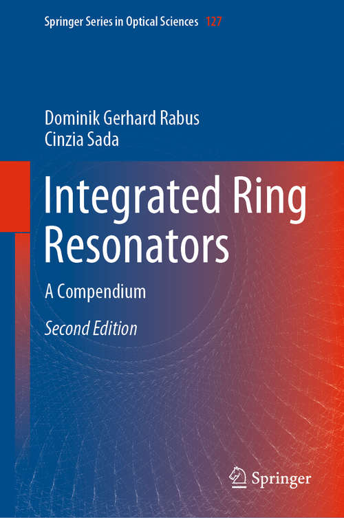 Book cover of Integrated Ring Resonators: A Compendium (2nd ed. 2020) (Springer Series in Optical Sciences #127)