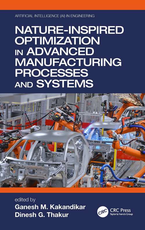 Book cover of Nature-Inspired Optimization in Advanced Manufacturing Processes and Systems (Artificial Intelligence (AI) in Engineering)