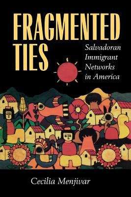 Book cover of Fragmented Ties: Salvadoran Immigrant Networks In America