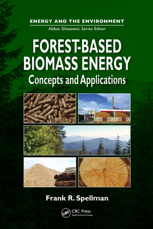 Book cover of Forest-Based Biomass Energy: Concepts and Applications (1) (Energy and the Environment)